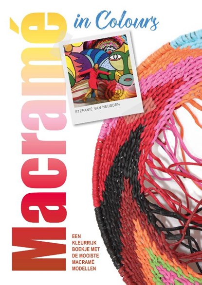 Macramé, in Colours, Stefanie van Heusden - Paperback - 9789082951400