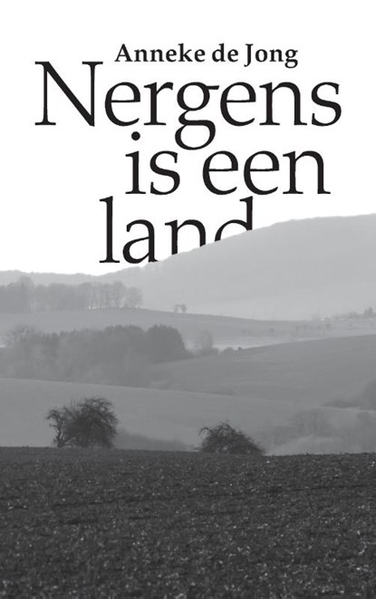 Nergens is een land, Anneke de Jong - Paperback - 9789082953602