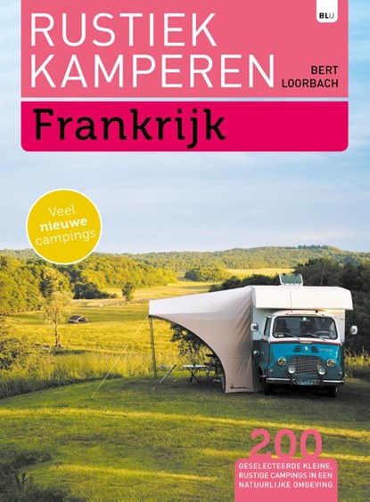 Rustiek Kamperen in Frankrijk, Bert Loorbach - Paperback - 9789082955071