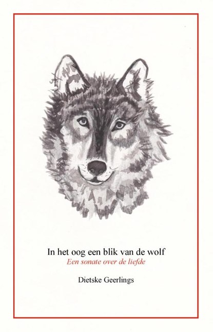 In het oog een blik van de wolf, Dietske Geerlings - Paperback - 9789082955316