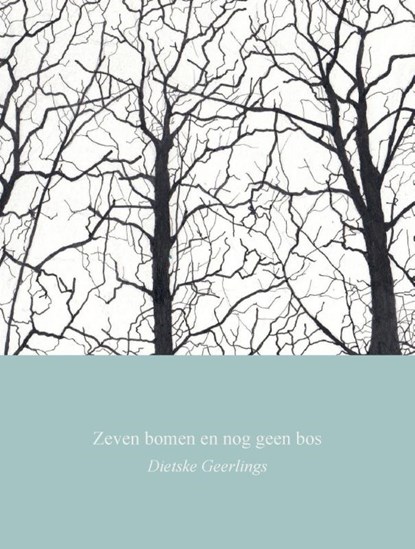 Zeven bomen en nog geen bos, Dietske Geerlings - Paperback - 9789082955354