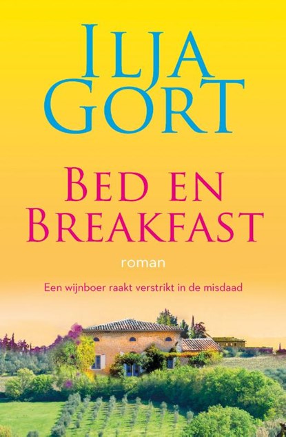Bed en breakfast: roman, Ilja Gort - Paperback - 9789082958799