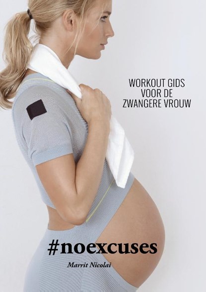 #Noexcuses, Marrit Nicolai - Paperback - 9789082965230