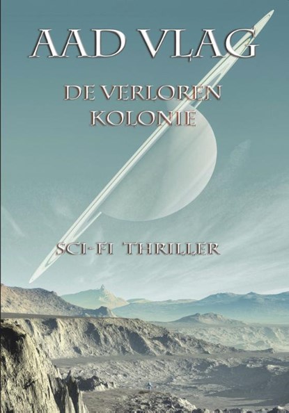 De verloren Kolonie, Aad Vlag - Paperback - 9789082974911