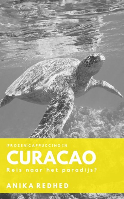 Cappuccino in Curacao, Anika Redhed - Paperback - 9789082984750