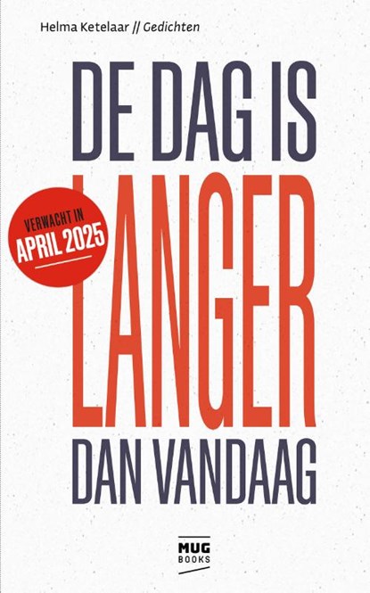 De dag is langer dan vandaag, Helma Ketelaar - Gebonden - 9789082986570