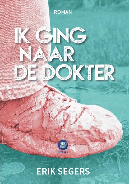 Ik ging naar de dokter, Erik Segers - Paperback - 9789082987102