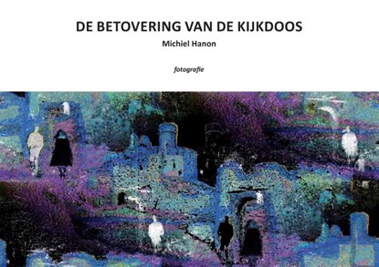 De betovering van de kijkdoos, Michiel Hanon - Paperback - 9789082996340