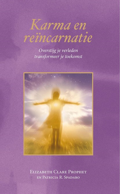 Karma en reïncarnatie, Elizabeth Clare Prophet - Ebook - 9789082996845