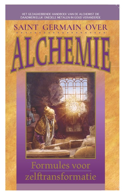 Saint Germain over Alchemie, Elizabeth Clare Prophet ; Mark L. Prophet - Ebook - 9789082996869