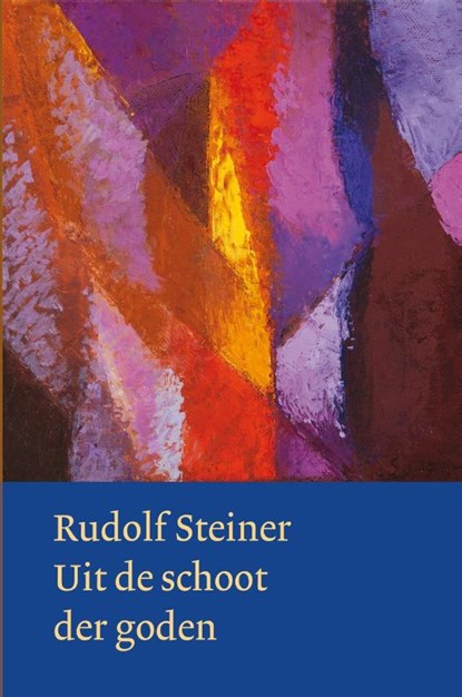 Uit de schoot der goden, Rudolf Steiner - Gebonden - 9789082999853
