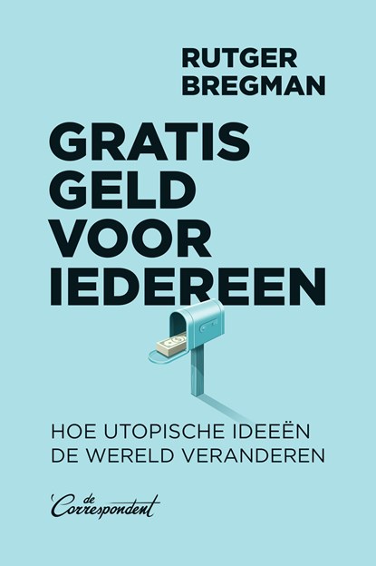 Gratis geld voor iedereen, Rutger Bregman - Ebook - 9789083000794