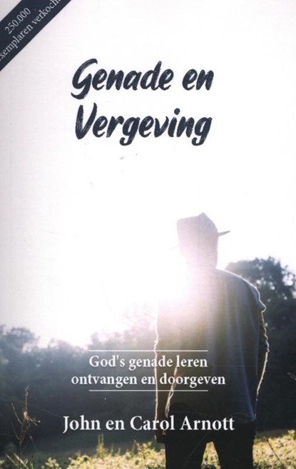 Genade en vergeving, John ; John Arnott - Paperback - 9789083008172