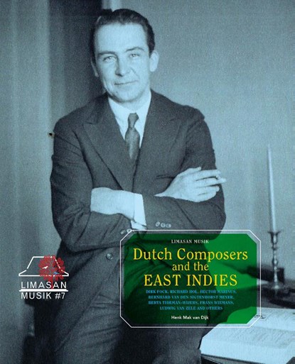 Dutch Composers in the East Indies, Henk Mak van Dijk - Paperback - 9789083009063