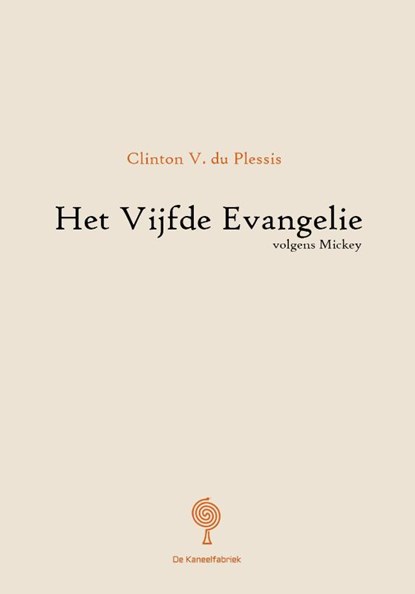 Het Vijfde Evangelie volgens mickey, Clinton V. du Plessis - Paperback - 9789083011912