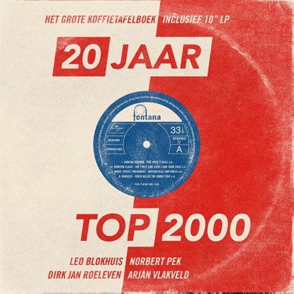 Twintig jaar Top 2000, Leo Blokhuis ; Norbert Pek ; Dirk Jan Roeleven ; Arjan Vlakveld - Gebonden - 9789083014005