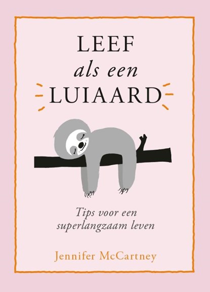 Leef als een luiaard, Jennifer Mccartney - Gebonden - 9789083014043