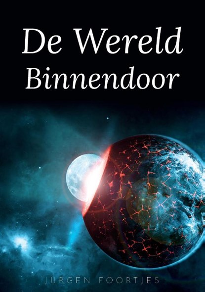 De Wereld Binnendoor, Jurgen Foortjes - Paperback - 9789083014555