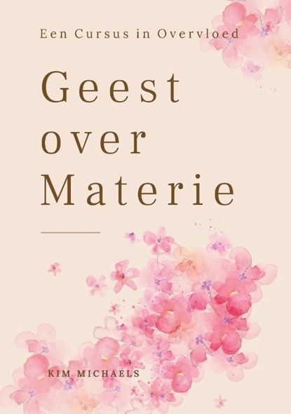 Geest over materie, Kim Michaels - Paperback - 9789083014562