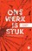Ons werk is stuk, Martijn Aslander ; Arjan Broere ; Mark Meinema - Paperback - 9789083020341