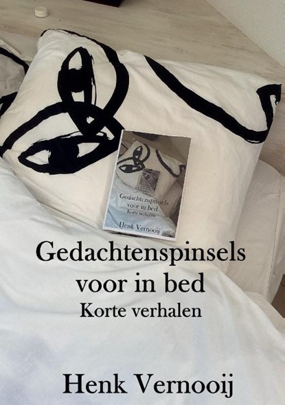 Gedachtenspinsels voor in bed, Henk Vernooij - Paperback - 9789083022024