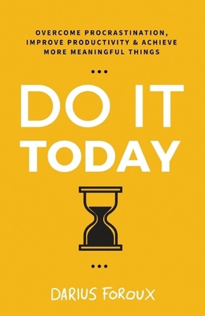 Do It Today, Darius Foroux - Paperback - 9789083023861