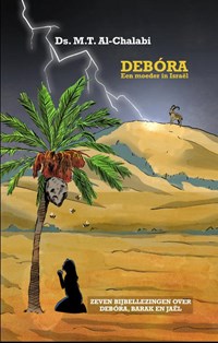 Debóra, een moeder in Israël | Ds. M.T. Al-Chalabi | 