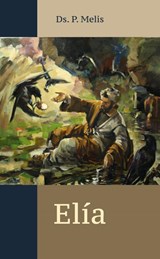 Elía - Ds. P. Melis - 9789083025230