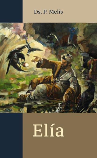 Elía, Ds. P. Melis - Gebonden - 9789083025230