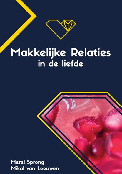 Makkelijke relaties in de liefde, Mikal van Leeuwen ; Merel Sprong - Paperback - 9789083025414