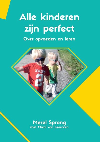 Alle kinderen zijn perfect, Merel Sprong ; Mikal van Leeuwen - Paperback - 9789083025483