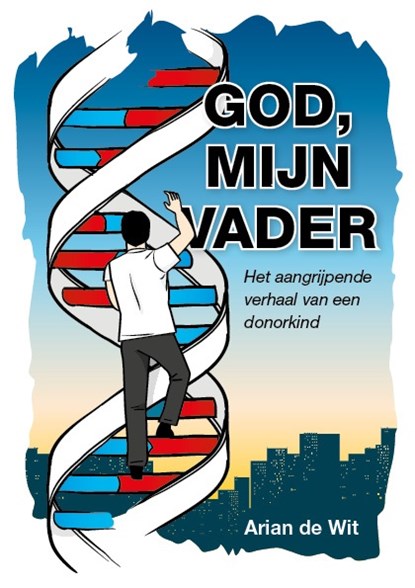 God, mijn Vader, Arian de Wit - Paperback - 9789083025681