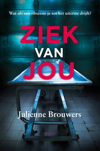 Ziek van Jou, Julienne Brouwers - Paperback - 9789083034850