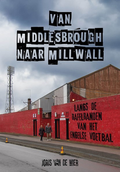 Van Middlesbrough naar Millwall, Joris van de Wier - Paperback - 9789083035512