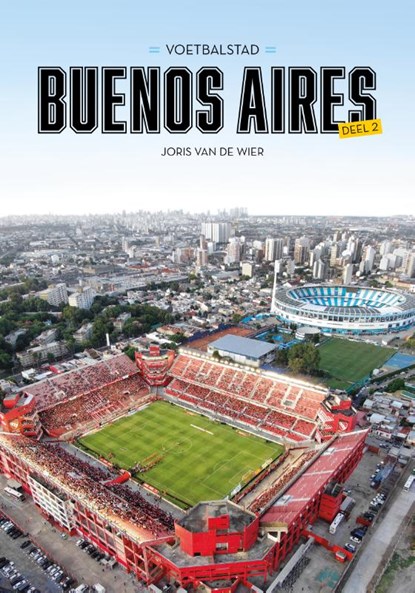 Voetbalstad Buenos Aires | Deel 2, Joris van de Wier - Paperback - 9789083035567