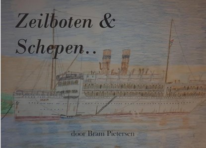 Zeilboten en schepen.., Bram Pietersen - Gebonden - 9789083037417