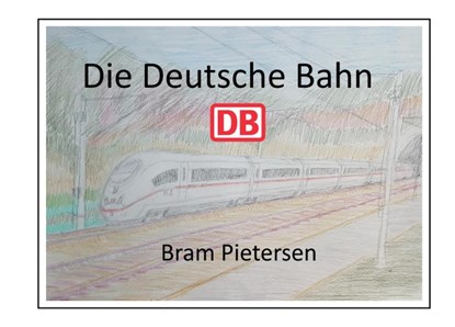 Die Deutche Bahn, Bram Pietersen - Gebonden - 9789083037424