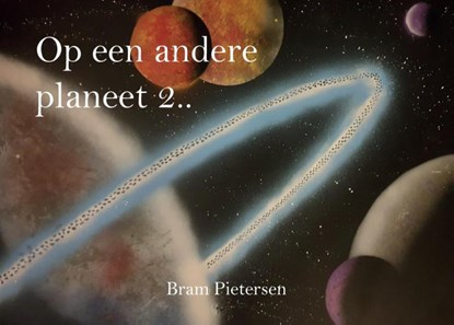 Op een andere planeet 2, Bram Pietersen - Gebonden - 9789083037448