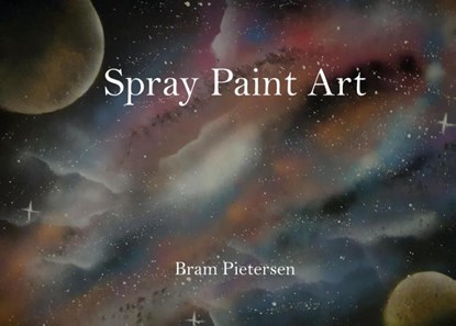 Spray Paint Art, Bram Pietersen - Gebonden - 9789083037462