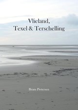 Vlieland, Texel & Terschelling - Bram Pietersen - 9789083037479
