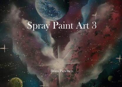 Spray Paint Art 3, Bram Pietersen - Gebonden - 9789083037486