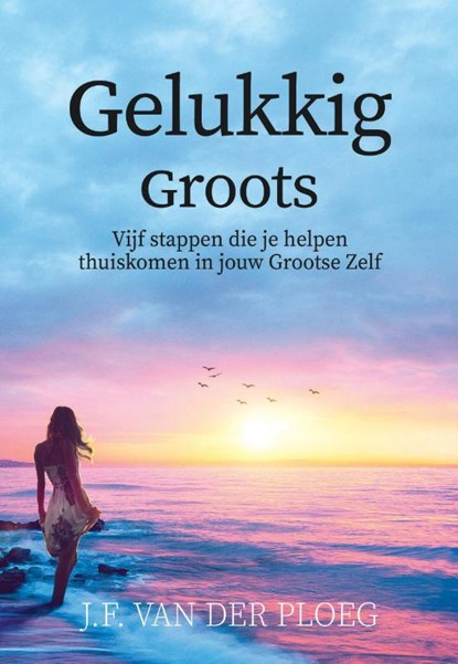 Gelukkig Groots, J.F. van der Ploeg - Paperback - 9789083040202
