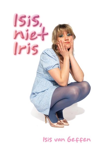 Isis, niet Iris, Isis van Geffen - Paperback - 9789083041834