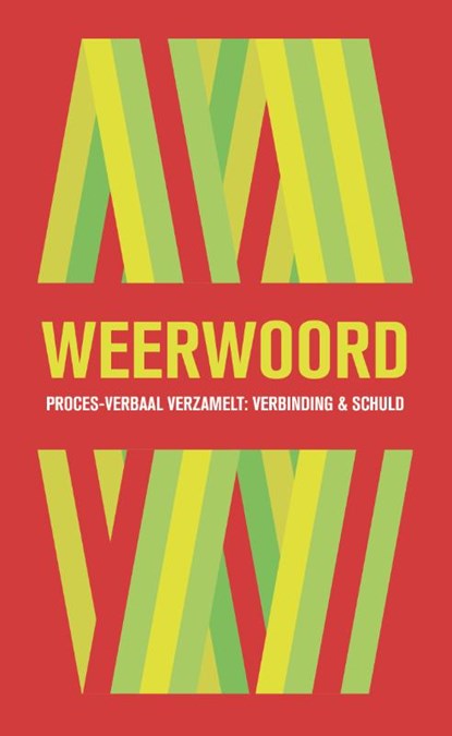 Weerwoord, Proces Verbaal ; Tanja ter Brake ; Stijn van Dalen ; Annabel Dirkzwager ; Romy van Dongen ; Elyn Doornenbal ; Axel Geurts ; Michael Grooff ; Barry Hofstede ; John Hoogeveen ; Jochem Kruit ; Mees van der Made ; Anne Noppers ; Lisanne Oldekamp ; Ingrid van den Oord ; Felix Sandon ; Jochen Schoofs ; So - Paperback - 9789083041896