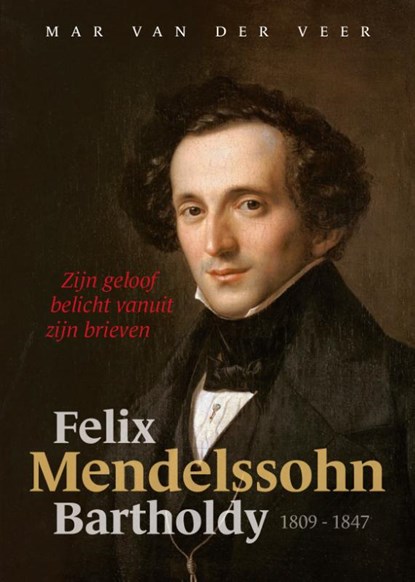 Felix Mendelssohn Bartholdy, Mar van der Veer - Gebonden - 9789083041995