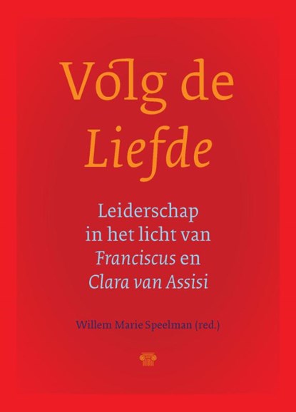Volg de liefde, Willem Marie Speelman - Paperback - 9789083046426