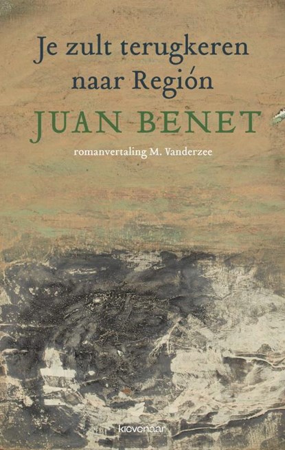 Je zult terugkeren naar Región, Juan Benet - Paperback - 9789083046792