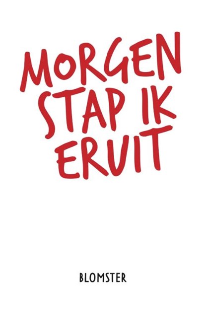 Morgen stap ik eruit, Blomster - Paperback - 9789083048505