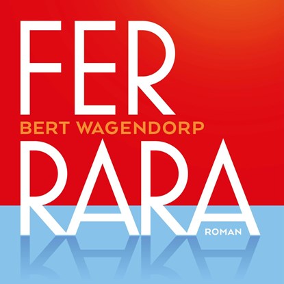 Ferrara, Bert Wagendorp - Luisterboek MP3 - 9789083054193