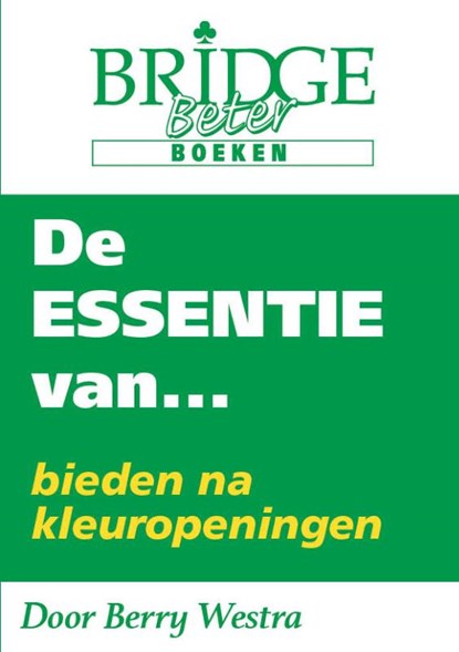 De Essentie van... bieden na kleuropeningen, Berry Westra - Paperback - 9789083054827